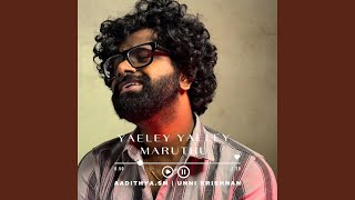 Download lagu Yaeley Yaeley Maruthu (Unplugged) mp3 Download lagu Yaeley Yaeley Maruthu (Unplugged) mp3