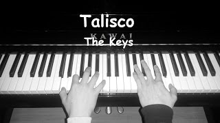 Talisco-The keys ( Piano Cover )