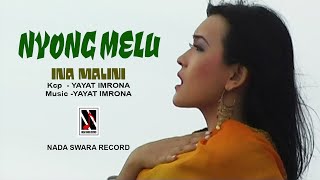 Download lagu NYONG MELU - Voc. INA MALINI - Kcp. YAYAT IMRONA - Prod. NADA SWARA RECORD mp3 Download lagu NYONG MELU - Voc. INA MALINI - Kcp. YAYAT IMRONA - Prod. NADA SWARA RECORD mp3