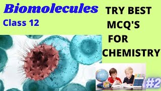 Biomolecules (Mcq's) #2 । Class 12 । Chemistry