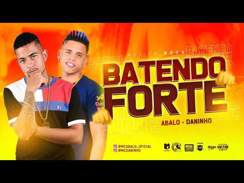 ⚫MC ABALO E MC DANINHO - BATENDO FORTE
