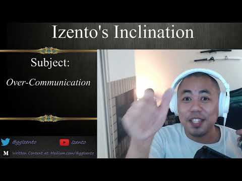 Shut up! | Over-Communication is a Loud Killer | Izento's Inclination