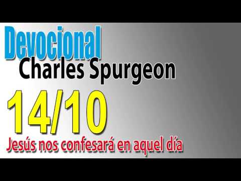 Devocional Charles Spurgeon 14/10 - Jesús nos confesará en aquel día