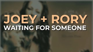 Joey + Rory - Waiting For Someone (Official Audio)