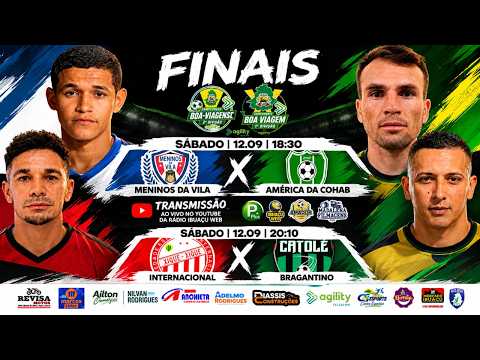 MENINOS DA VILA X AMÉRICA DA COHAB | INTERNACIONAL DO XIQUE-XIQUE X BRAGANTINO DO CATOLÉ | FINAIS