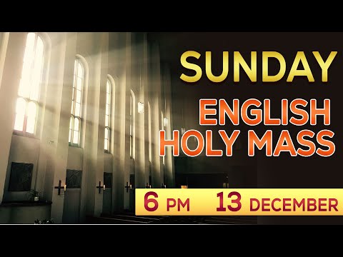 Holy Mass English | Sunday Holy Mass |  13 December | 6.00 PM | Daily Mass
