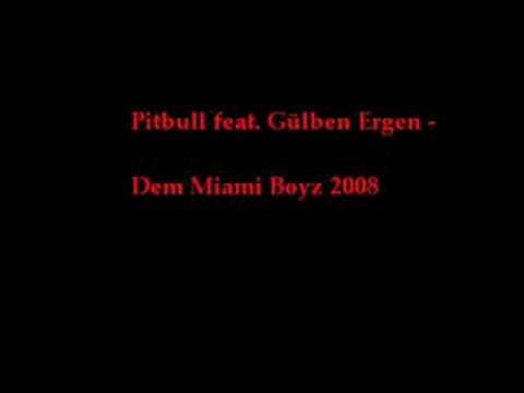 Pitbull feat. Gülben Ergen -  Dem Miami Boyz