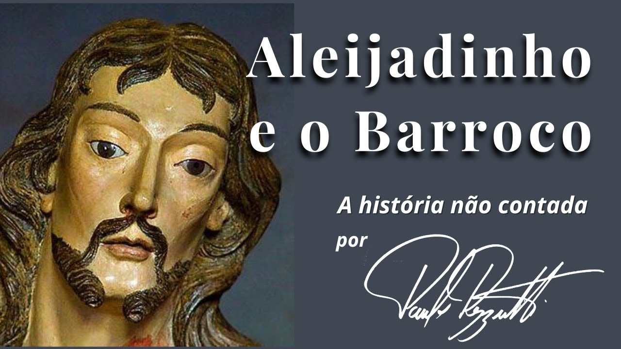 Aleijadinho, e barroco mineiro