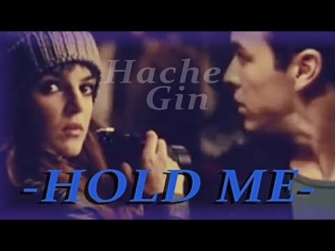 Hache & Gin || HOLD ME