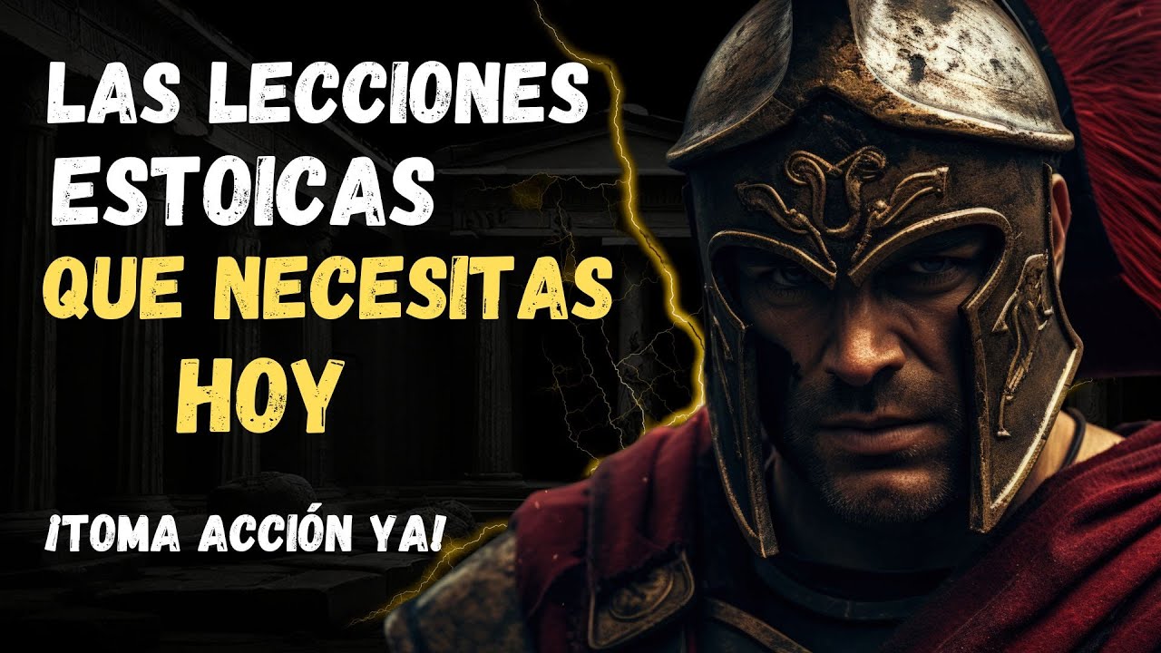 11 LECCIONES ESTOICAS QUE TE AYUDARÁN A TOMAR ACCIÓN EN TU VIDA | ESTOICISMO
