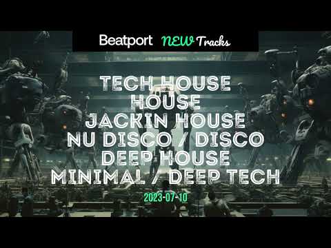 Beatport New TECH HOUSE, HOUSE, BASS HOUSE, JACKIN HOUSE, DISCO, DEEP HOUSE, DEEP TECH 2023-07-10