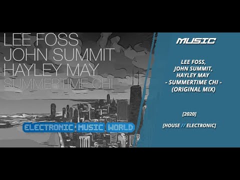 MUSIC: Lee Foss, John Summit, Hayley May - Summertime Chi (Extended Mix)