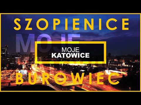 MOJE KATOWICE - SZOPIENICE BUROWIEC