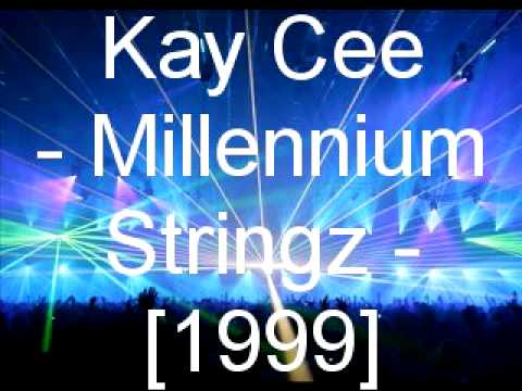 Kay Cee - Millennium Stringz