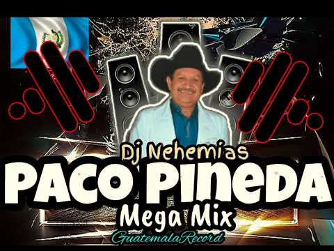 Paco Pineda Mega Mix (Norteñas) • Dj Nehemías • GuatemalaRecord 502