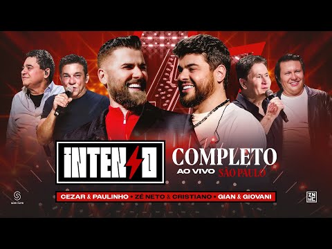 Zé Neto e Cristiano part. Cézar e Paulinho e Gian e Giovani - Intenso Ao Vivo em São Paulo COMPLETO