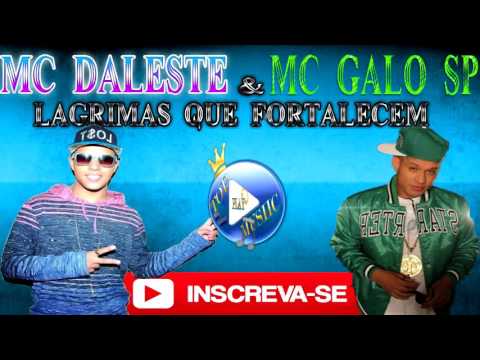 MC DALESTE E MC GALO SP - LAGRIMAS QUE FORTALECEM ♪(LETRA+DOWNLOAD)♫