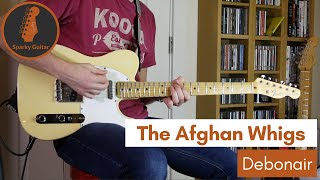 Debonair - The Afghan Whigs (Guitar Cover)