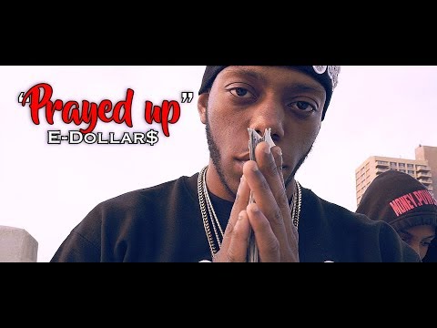 E-Dollar$ - Prayed Up ( OFFICIAL MUSIC VIDEO )