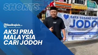 Viral Aksi Pria Asal Malaysia Cari Jodoh, Pasang Banner hingga Sebar Pamflet, Ini Kriterianya