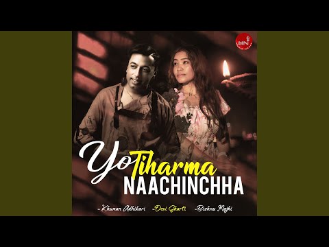 Yo Tiharma Naachinchha