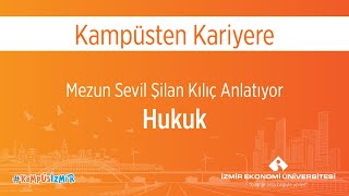 Kampüsten Kariyere - Hukuk Bölümü Mezunu Sevil Şilan Kılıç