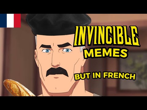 INVINCIBLE MEMES BUT IN FRENCH