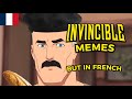 INVINCIBLE MEMES BUT IN FRENCH