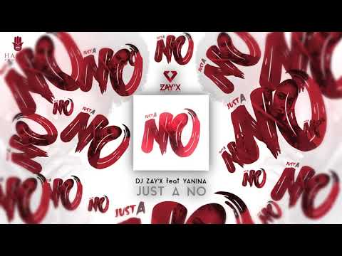 Dj Zay'X feat Yanina - Just a NO
