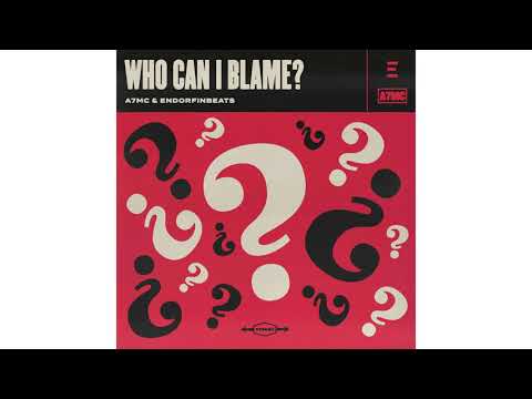 EndorfinBeats & A7MC - Who Can I Blame?