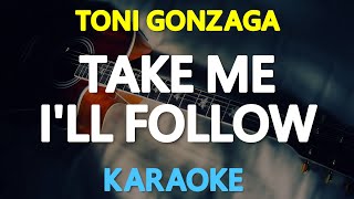 TAKE ME I&#39;LL FOLLOW YOU - Toni Gonzaga (Bobby Caldwell) 🎙️ [ KARAOKE ] 🎶