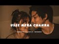 Usse Mera Chahra Chhupa Bhi Naa Haan Tu Hai Slowed Reverb Deep Vibes Topic