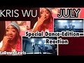 Kris Wu - July (Special Dance Edition) REACTION | Call Me KRIS!!!