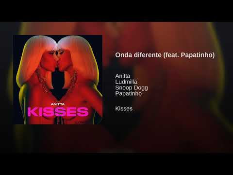 Onda Diferente - Anitta , Ludmilla , Snoop Dogg Feat Papatinho (Official Áudio) | Kisses