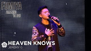 Heaven Knows - Jeremy G | FUMIYA Amazing &#39;Di Ba?