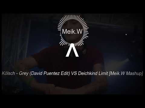 Kölsch-Grey (David Edit) VS DeichKind-Limit [Meik.W Mashup]