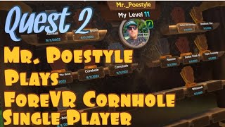 Mr. Poestyle Plays ForeVR Cornhole Single Player On Meta Quest 2