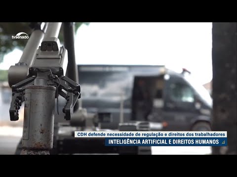 IA: CDH defende necessidade de regulação e direitos dos trabalhadores