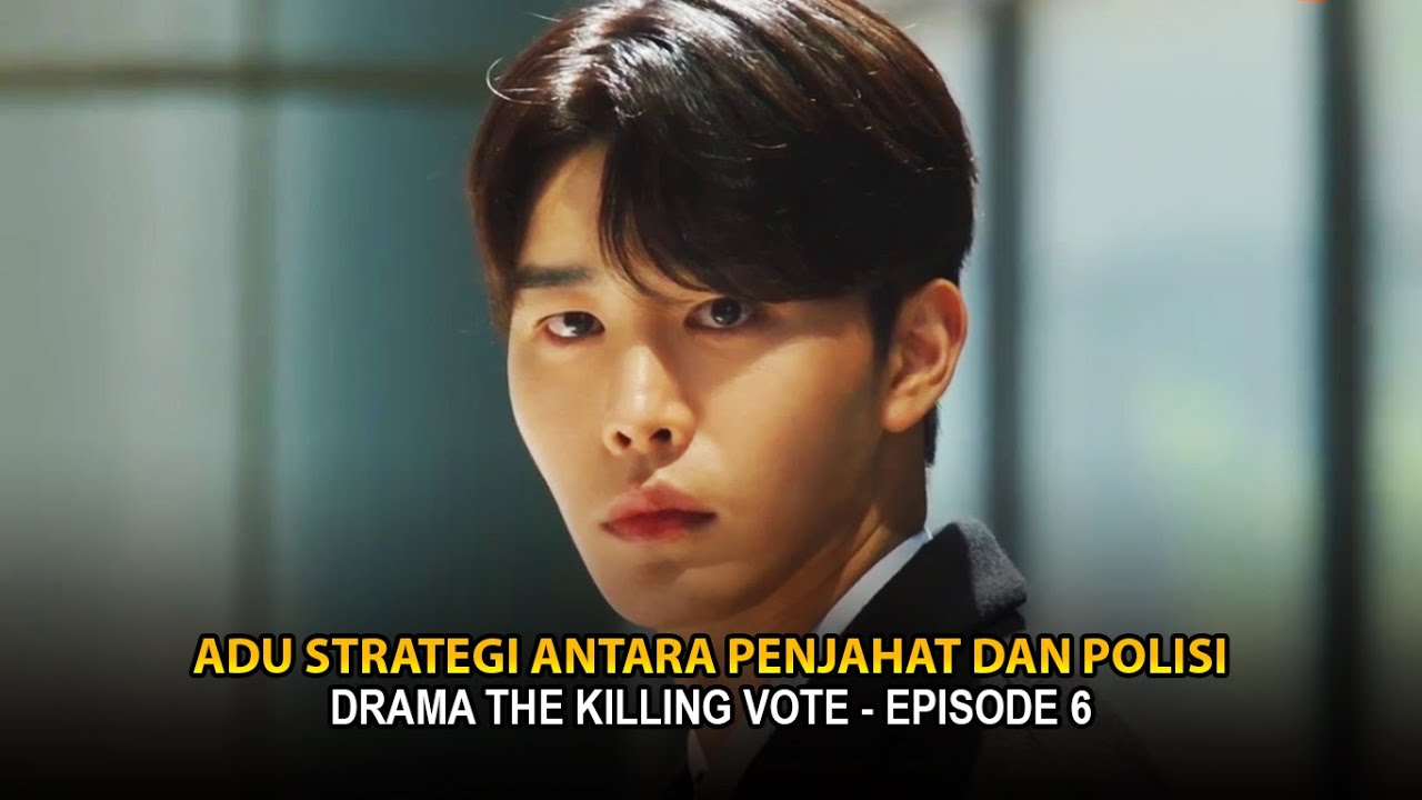 The Killing Vote (Episode 6) - Alur Cerita Drama Korea ( DRAKOR )