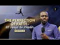 The Perfection Of Faith All Things Are Possible Phaneroo 385 Service Apostle Grace Lubega