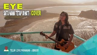 Download lagu EYE - SATU NAMA TETAP DIHATI COVER BY VAREYNO BALINDRA JAVA BAND ll TELUK LOVE PAYANGAN JEMBER mp3