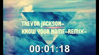 trevor jackson know your name remix