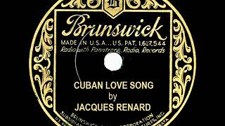 1931 HITS ARCHIVE: Cuban Love Song - Jacques Renard (Frank Munn, vocal)