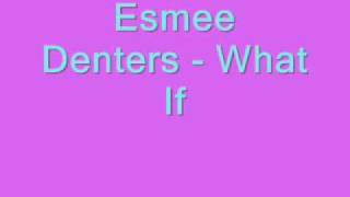 Esmee Denters - What If