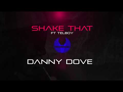 Danny Dove ft Telboy - Shake that