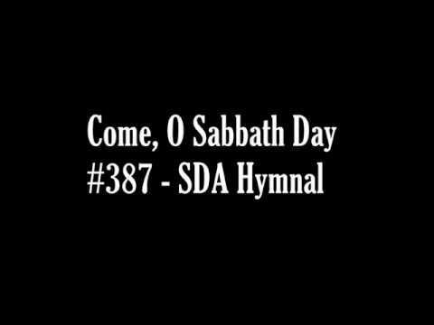 Come, O Sabbath Day #387 - SDA Hymnal