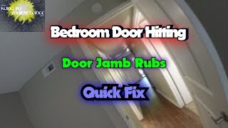 Bedroom Door Hitting Door Jamb Rubs Will Not Close Quick Fix