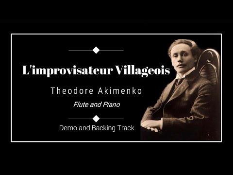 L'improvisateur Villageois - Theodore Akimenko - Flute and piano  - Demo and Backing Track.