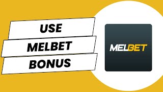 How to Use a Melbet Bonus 2024?