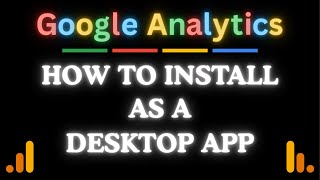 How To Install Google Analytics As A Desktop App | Easy Step-by-Step PC Tutorial